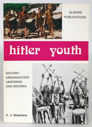 Item #013697 Hitler Youth: History, Organization, Uniforms and Insignia. S. J. Stephens
