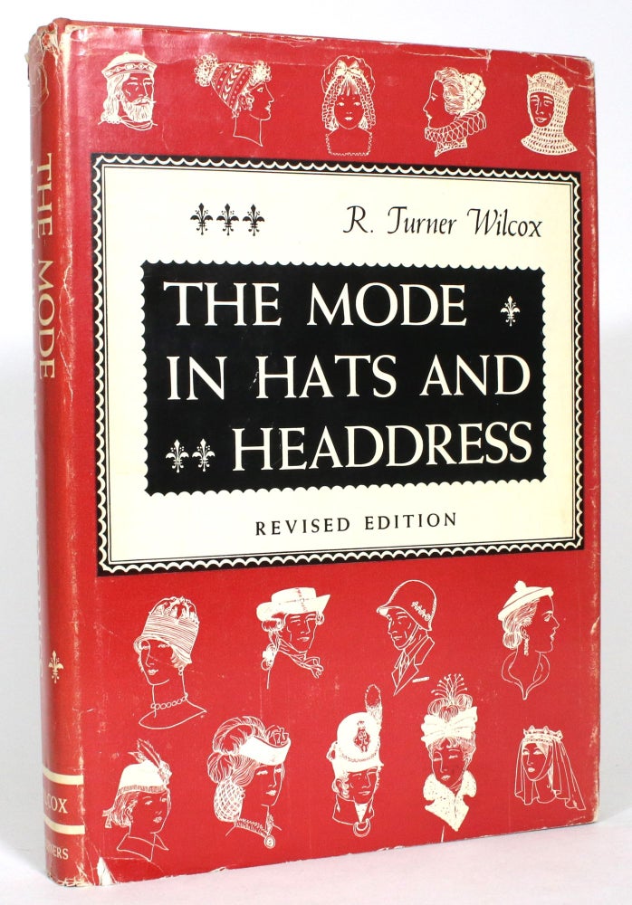 Item #013698 The Mode in Hats and Headdress, Including Hair Styles, Cosmetics and Jewelry. R. Turner Wilcox.