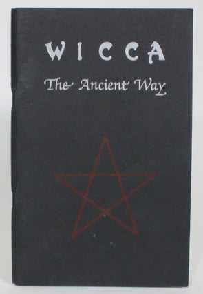 Item #013713 Wicca: The Ancient Way. Nuit-Hilaria Janus-Mithras, and Mer-Amun