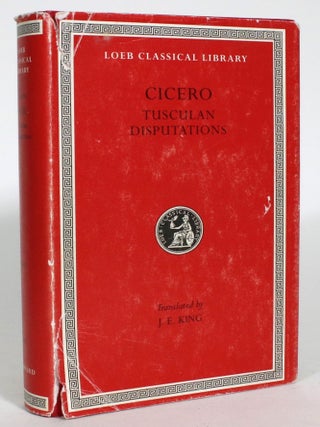 Item #013740 Cicero: Tusculan Disputations. Cicero, J. E King