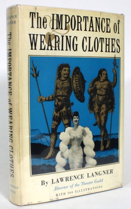 Item #013742 The Importance of Wearing Clothes. Lawrence Langner