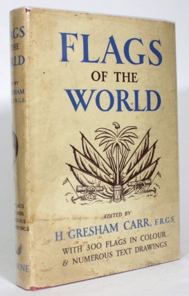 Item #013747 Flags of the World. Carr. H. Gresham