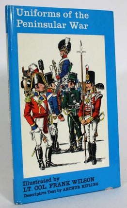 Item #013762 Uniforms of the Peninsular War. Arthur Kipling, descriptive text