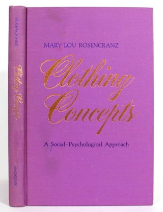Item #013791 Clothing Concepts: A Social-Psychological Approach. Mary Lou Rosencranz
