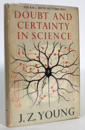 Item #013794 Doubt and Certainty in Science: A Biologist's Reflections on the Brain. J. Z. Young