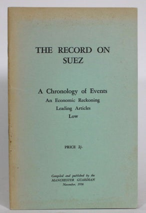 Item #013809 The Record on Suez: A Chronology of Events, An Economic Reckoning, Leading Artles,...