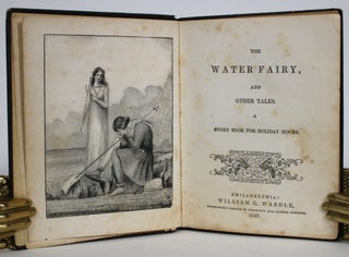 Item #013814 The Water Fairy, and Other Tales. A Story Book for Holiday Hours