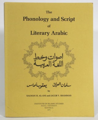 Item #013821 The Phonology and Script of Literary Arabic. Al-Ani Salman H., Jacob Y. Shammas