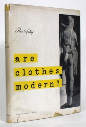Item #013869 Are Clothes Modern? An Essay on Contemporary Apparel. Bernard Rudofsky