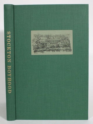Item #013888 Stockton Boyhood, Being the Reminiscences of Carl Edward Grunsky which cover the...