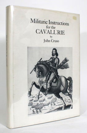Item #013905 Militarie Instructions for the Cavall'rie. John Cruso, Peter Young, explanatory...