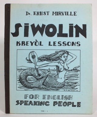 Item #013913 Siwolin: Kreyol Lessons for English Speaking People. Dr. Ernest Mirville