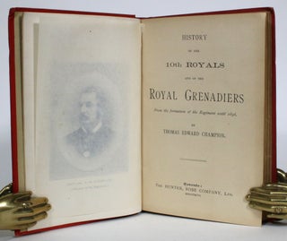 Item #013941 History of the 10th Royals and the Royal Grenadiers. From the Formation of the...