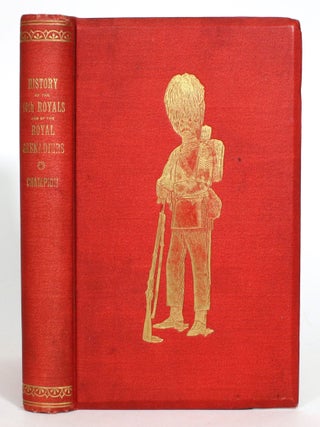 History of the 10th Royals and the Royal Grenadiers. From the Formation of the Regiment until 1896.
