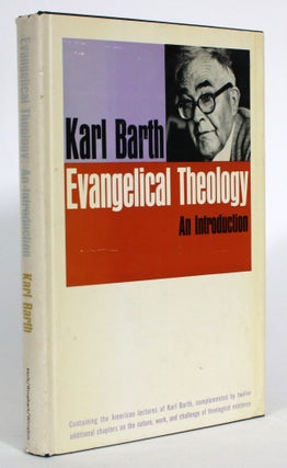Item #013958 Evangelical Theology: An Introduction. Karl Barth