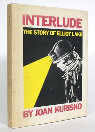 Item #013977 Interlude: The Story of Elliot Lake. Joan Kurisko