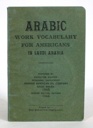 Item #013978 Arabic: Work Vocabulary for Americans in Saudi Arabia. Education Division Arabian...