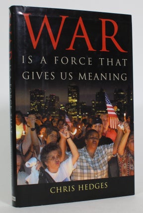 Item #013986 War Is a Force That Gives Us Meaning. Chris Hedges