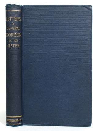Item #013999 Letters of General C.G. Gordon to His Sister M.A. Gordon. C. G Gordon