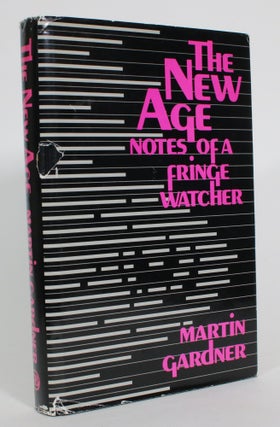 Item #014010 The New Age: Notes of a Fringe Watcher. Martin Gardner