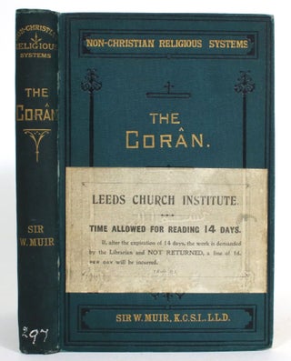 Item #014027 The Coran. Its Composition and Teaching; And the Testimony It Bears to the Holy...