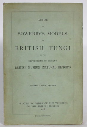 Item #014030 Guide to Sowerby's Models of British Fungi in the Department of Botany, British...