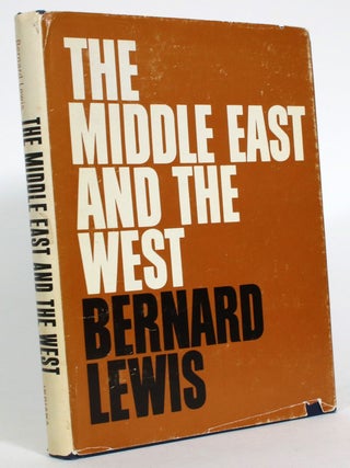 Item #014036 The Middle East and the West. Bernard Lewis