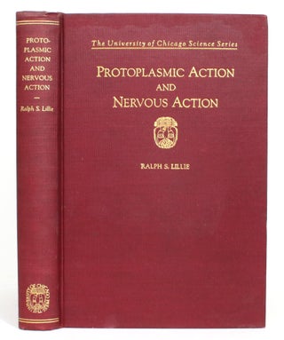 Item #014049 Protoplasmic Action and Nervous Action. Ralph S. Lillie