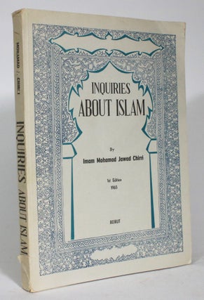 Item #014062 Inquiries About Islam. Imam Mohamad Jawad Chirri