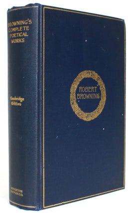 Item #014087 The Complete Poetic and Dramatic Works of Robert Browning. Robert Browning