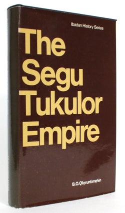 Item #014107 The Segu Tukulor Empire. B. O. Oloruntimehin