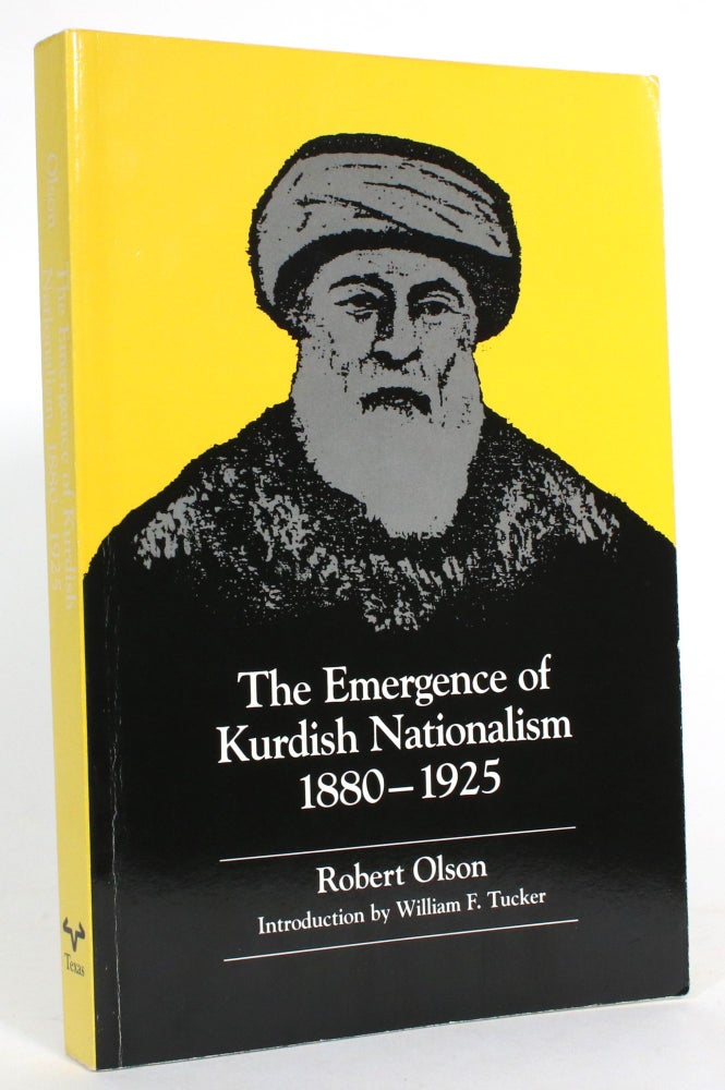 Item #014115 The Emergence of Kurdish Nationalism and the Sheikh Said Rebellion, 1880-1925. Robert Olson.