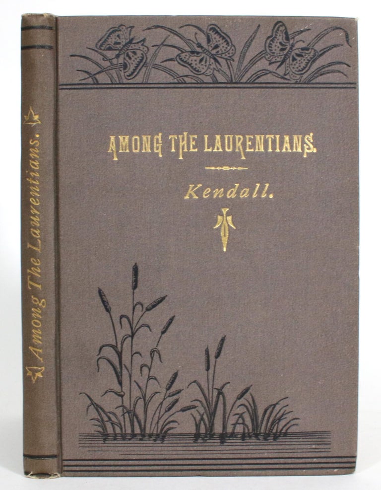 Item #014124 Among the Laurentians: A Camping Story. Sidney C. Kendall.