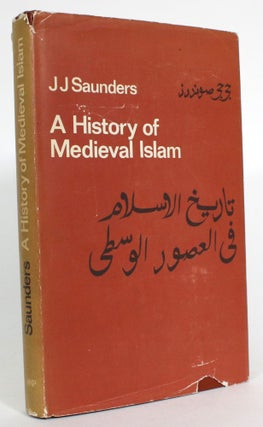Item #014125 A History of Medieval Islam. J. J. Saunders