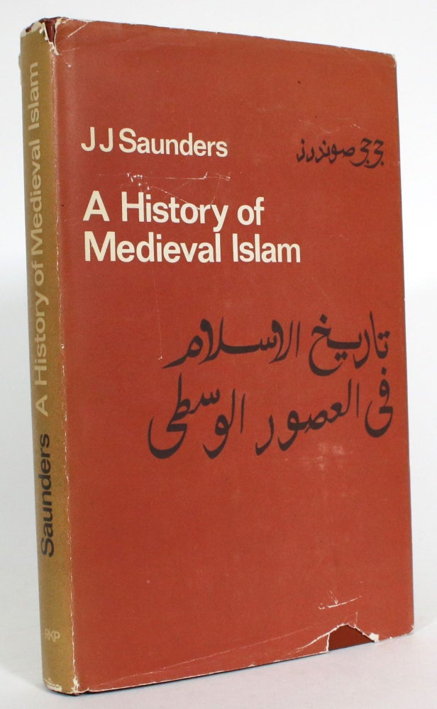 Item #014125 A History of Medieval Islam. J. J. Saunders.