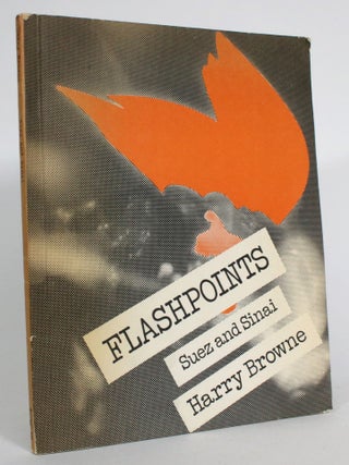 Item #014129 Flashpoints: Suez and Sinai. Harry Browne