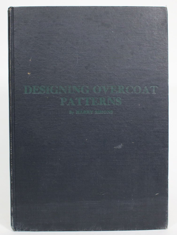 Item #014135 Designing Overcoat Patterns for Men and Young Men. Harry Simons.