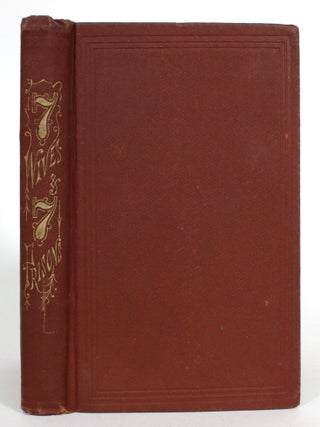 Seven Wives and Seven Prisons: or Experiences in the Life of a Matrimonial Monomaniac. A True Story, Written by Himself