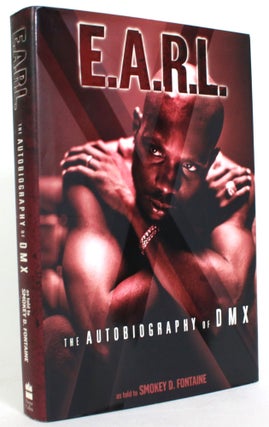 Item #014165 E.A.R.L.: The Autobiography of DMX. Earl Simmons, Smokey D. Fontaine, as told to