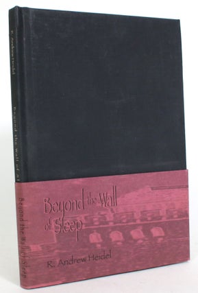 Item #014173 Beyond the Wall of Sleep: A Collection of Prose and Poetry, 1988-1997. R. Andrew Heidel