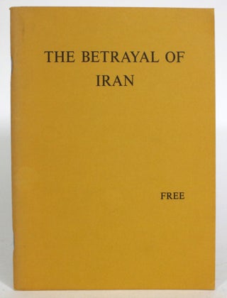 Item #014174 The Betrayal of Iran. Dr. 'Abd al-Rahman