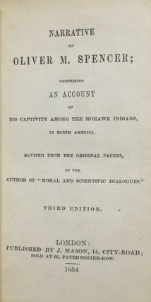Item #014176 Narrative of Oliver M. Spencer; Comprising An Account of His Captivity Among the...