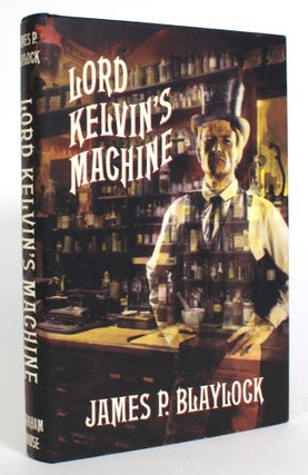 Item #014178 Lord Kelvin's Machine. James P. Blaylock
