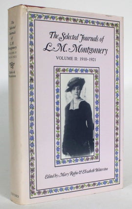 Item #014181 The Selected Journals of L.M. Montgomery, Volume II: 1910-1921. L. M. Montgomery,...