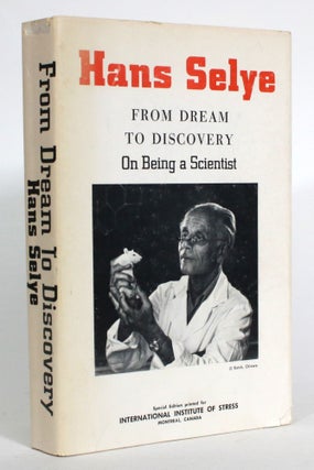 Item #014194 From Dream to Discovery: On Being a Scientist. Hans Selye