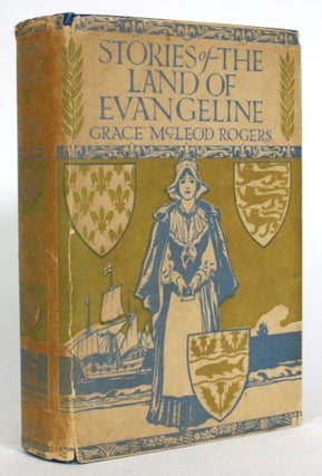 Item #014232 Stories of the Land of Evangeline. Grace McLeod Rogers