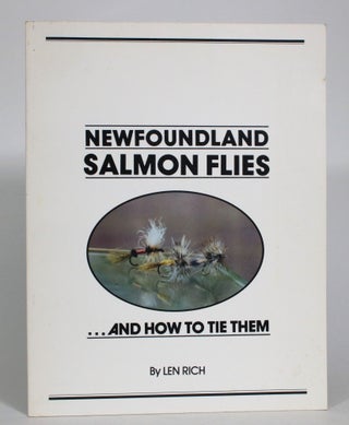 Item #014240 Newfoundland Salmon Flies and How to Tie Them. Len Rich