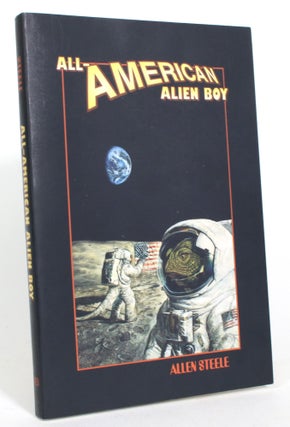 Item #014243 All-American Alien Boy. Allen Steele