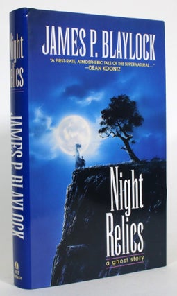Item #014252 Night Relics: A Ghost Story. James P. Blaylock