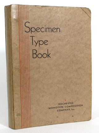 Item #014272 Specimen Type Book. Inc Rochester Monotype Composition Company